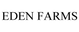 EDEN FARMS