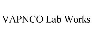 VAPNCO LAB WORKS