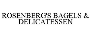 ROSENBERG'S BAGELS & DELICATESSEN