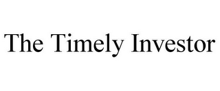 THE TIMELY INVESTOR