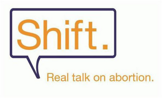 SHIFT. REAL TALK ON ABORTION.