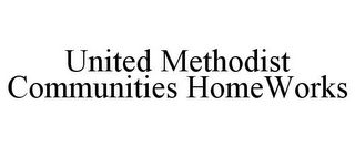 UNITED METHODIST COMMUNITIES HOMEWORKS