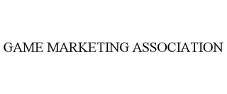 GAME MARKETING ASSOCIATION