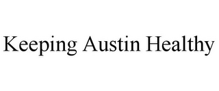 KEEPING AUSTIN HEALTHY