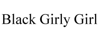 BLACK GIRLY GIRL