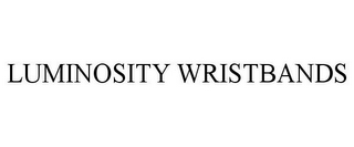 LUMINOSITY WRISTBANDS