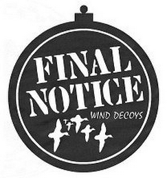 FINAL NOTICE WIND DECOYS