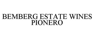 BEMBERG ESTATE WINES PIONERO