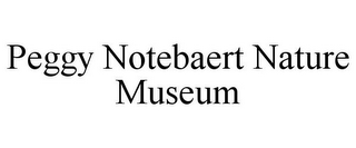 PEGGY NOTEBAERT NATURE MUSEUM