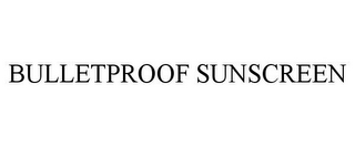 BULLETPROOF SUNSCREEN