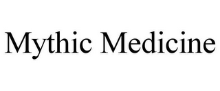 MYTHIC MEDICINE