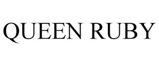 QUEEN RUBY