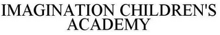 IMAGINATION CHILDREN'S ACADEMY