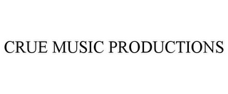 CRUE MUSIC PRODUCTIONS