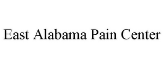 EAST ALABAMA PAIN CENTER