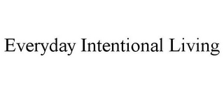 EVERYDAY INTENTIONAL LIVING