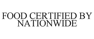 FOOD CERTIFIED BY NATIONWIDE
