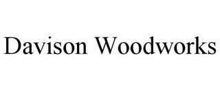 DAVISON WOODWORKS