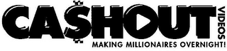 CASHOUT VIDEOS MAKING MILLIONAIRES OVERNIGHT!