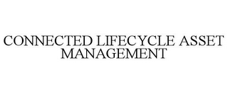 CONNECTED LIFECYCLE ASSET MANAGEMENT