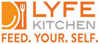 LYFE KITCHEN FEED. YOUR. SELF.