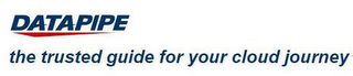 DATAPIPE THE TRUSTED GUIDE FOR YOUR CLOUD JOURNEY