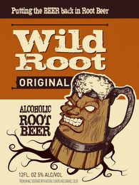 PUTTING THE BEER BACK IN ROOT BEER WILDROOT ORIGINAL ALCOHOLIC ROOT BEER PREMIUM MALT BEVERAGE WITH NATURAL FLAVORS AND CARAMEL COLOR