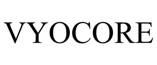 VYOCORE