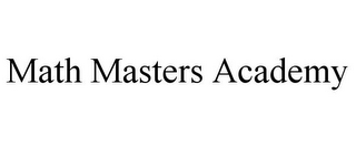 MATH MASTERS ACADEMY