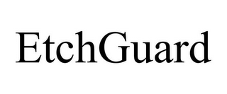 ETCHGUARD