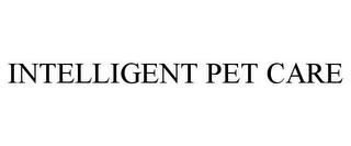 INTELLIGENT PET CARE