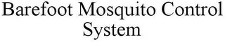 BAREFOOT MOSQUITO CONTROL SYSTEM