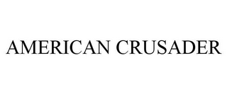 AMERICAN CRUSADER