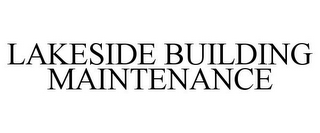 LAKESIDE BUILDING MAINTENANCE