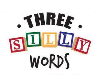 · THREE ·   SILLY WORDS
