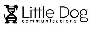 LITTLE DOG COMMUNICATIONS