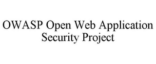 OWASP OPEN WEB APPLICATION SECURITY PROJECT