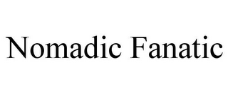 NOMADIC FANATIC