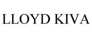 LLOYD KIVA