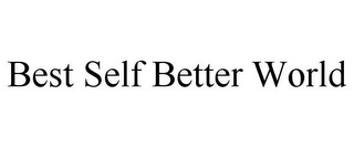 BEST SELF BETTER WORLD