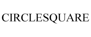 CIRCLESQUARE