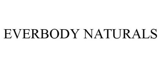 EVERBODY NATURALS