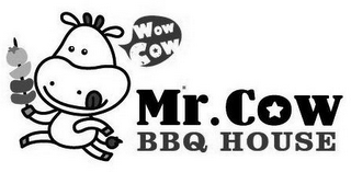 WOW COW MR. COW BBQ HOUSE