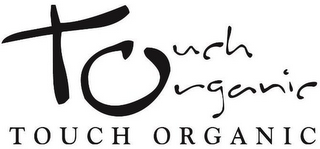 TOUCH ORGANIC TOUCH ORGANIC