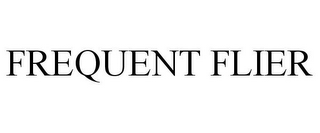 FREQUENT FLIER