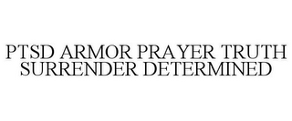 PTSD ARMOR PRAYER TRUTH SURRENDER DETERMINED