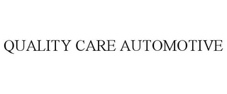 QUALITY CARE AUTOMOTIVE