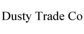 DUSTY TRADE CO