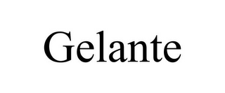 GELANTE