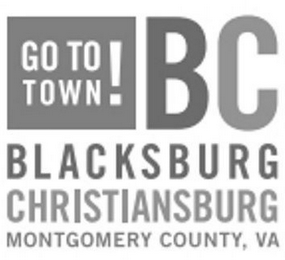 GO TO TOWN! BC BLACKSBURG CHRISTIANSBURG MONTGOMERY COUNTY, VA